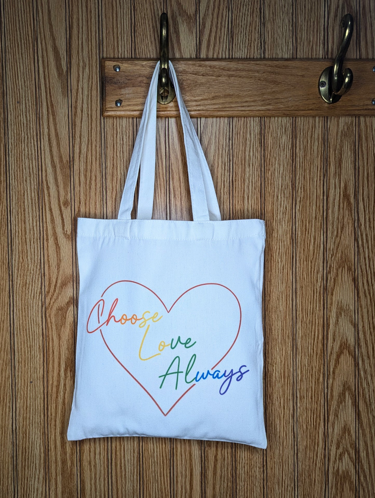 Choose Love Always Tote